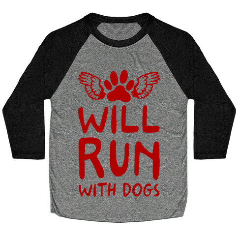Will Run With Dogs Baseball Tee
