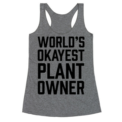 World's Okayest Plant Owner Racerback Tank Top