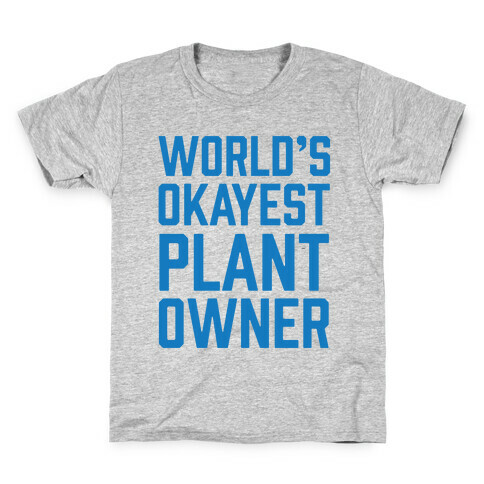World's Okayest Plant Owner Kids T-Shirt