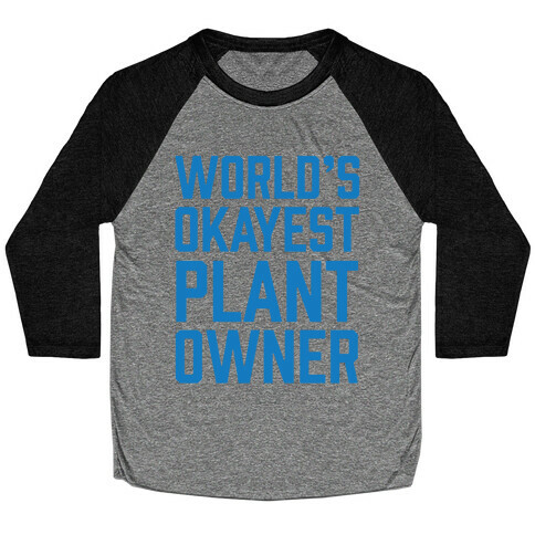 World's Okayest Plant Owner Baseball Tee