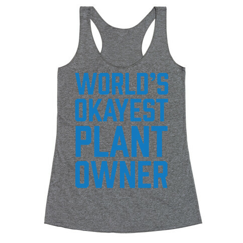 World's Okayest Plant Owner Racerback Tank Top