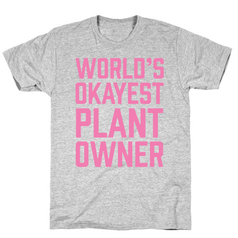 World's Okayest Plant Owner T-Shirt