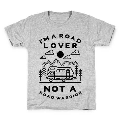 I'm a Road Lover Not a Road Warrior Kids T-Shirt