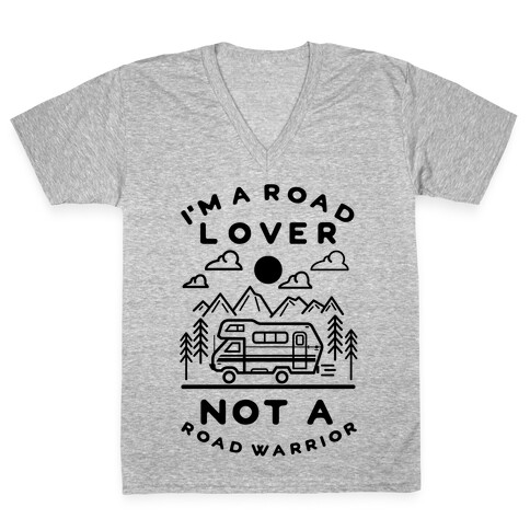 I'm a Road Lover Not a Road Warrior V-Neck Tee Shirt