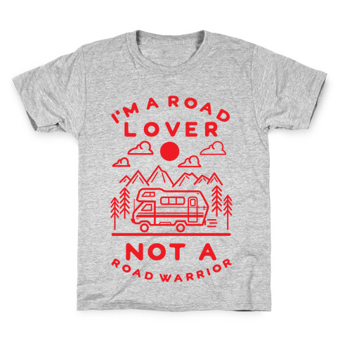 I'm a Road Lover Not a Road Warrior Kids T-Shirt