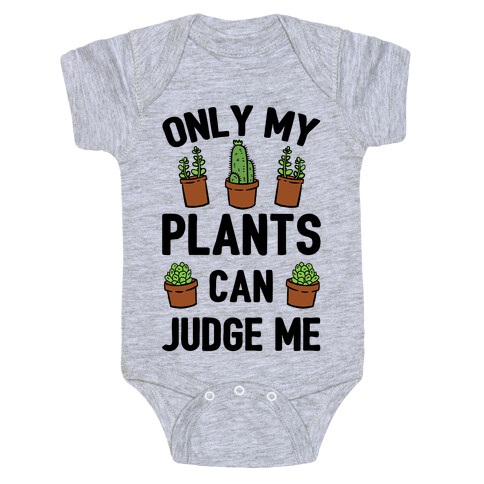 Only My Plants Can Judge Me Baby One-Piece