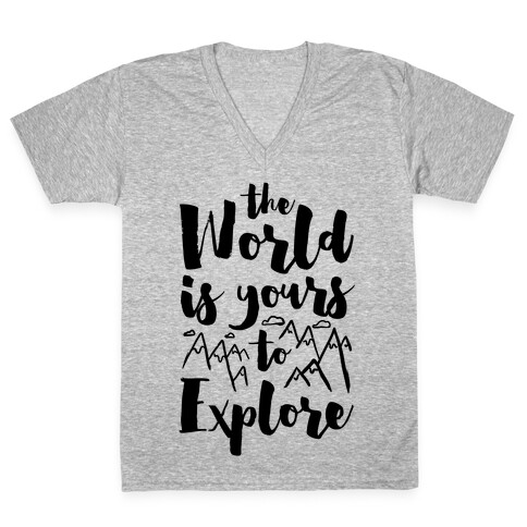 The World Is Yours To Explore V-Neck Tee Shirt