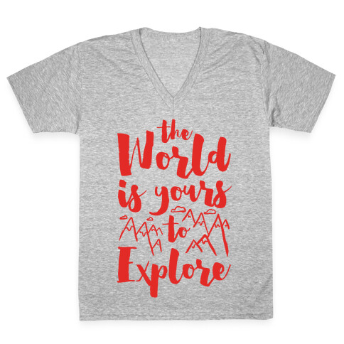 The World Is Yours To Explore V-Neck Tee Shirt