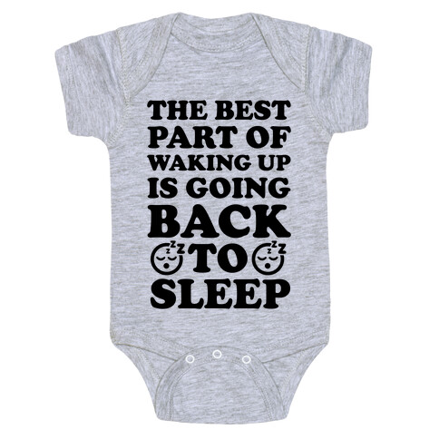 The Best Part Of Waking Up Is Going Back To Sleep Baby One-Piece