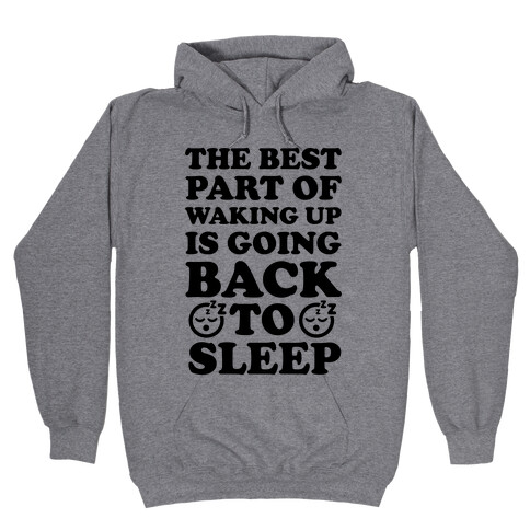The Best Part Of Waking Up Is Going Back To Sleep Hooded Sweatshirt
