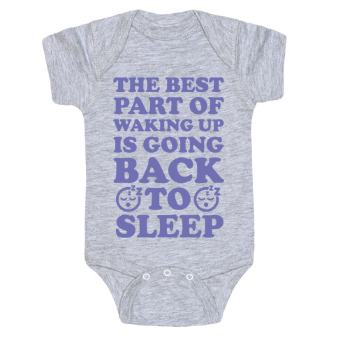 The Best Part Of Waking Up Is Going Back To Sleep Baby One-Piece