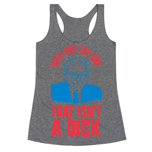 Vote for the One That Isn't a Dick Racerback Tank Top