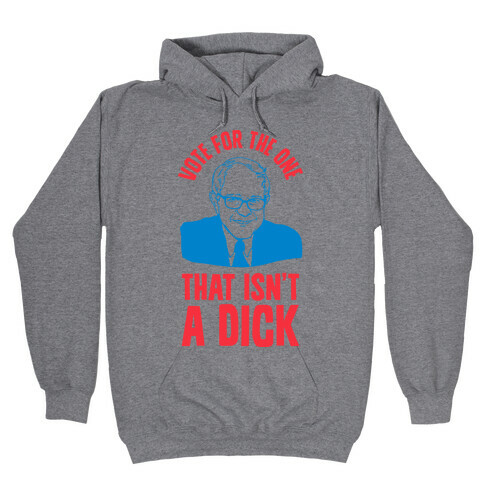 Vote for the One That Isn't a Dick Hooded Sweatshirt