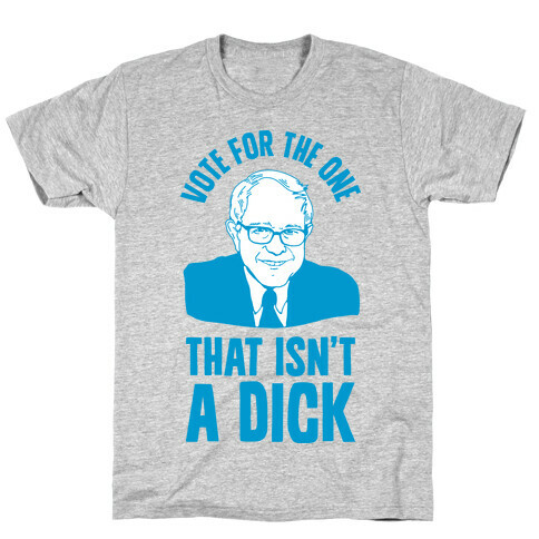 Vote for the One That Isn't a Dick T-Shirt