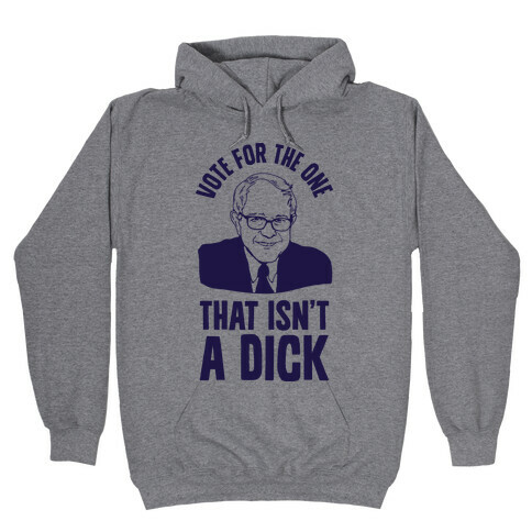 Vote for the One That Isn't a Dick Hooded Sweatshirt