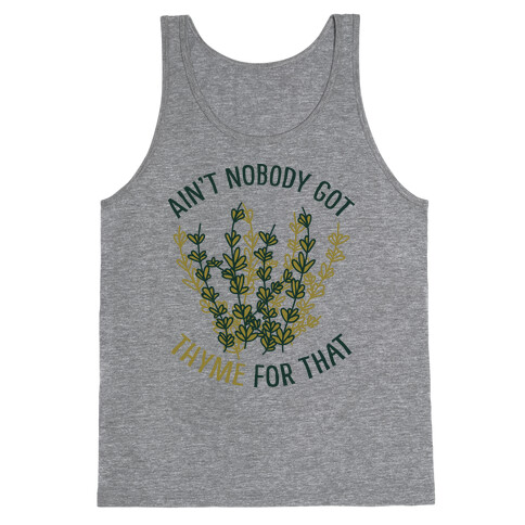 Ain't Nobody Got Thyme for That Tank Top