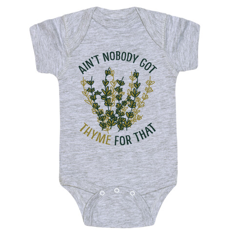Ain't Nobody Got Thyme for That Baby One-Piece
