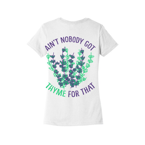 Ain't Nobody Got Thyme for That Womens T-Shirt