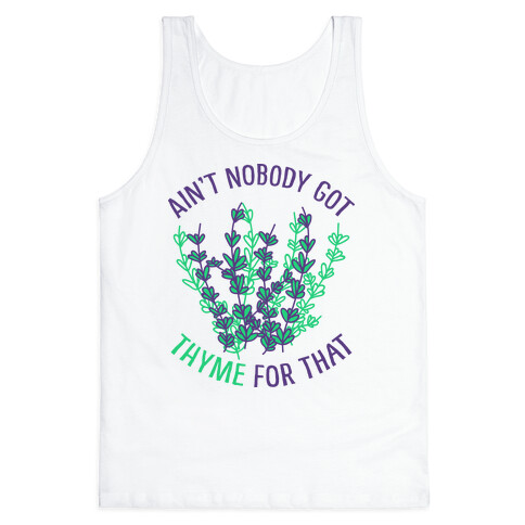Ain't Nobody Got Thyme for That Tank Top
