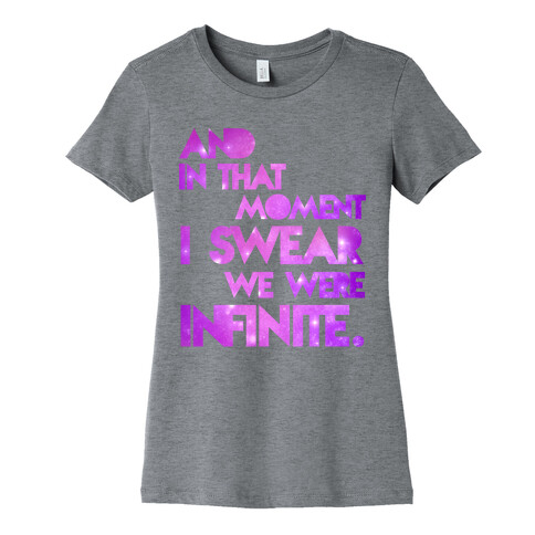 And In That Moment I Sweat We Were Infinite Womens T-Shirt