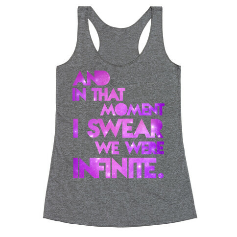 And In That Moment I Sweat We Were Infinite Racerback Tank Top