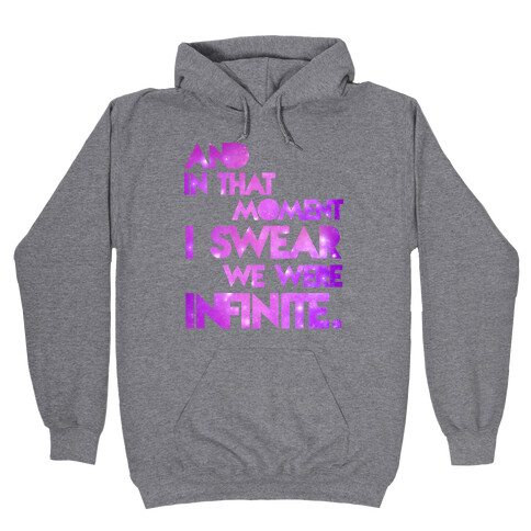 And In That Moment I Sweat We Were Infinite Hooded Sweatshirt