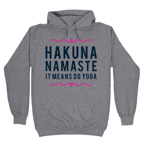 Hakuna Namaste Hooded Sweatshirt