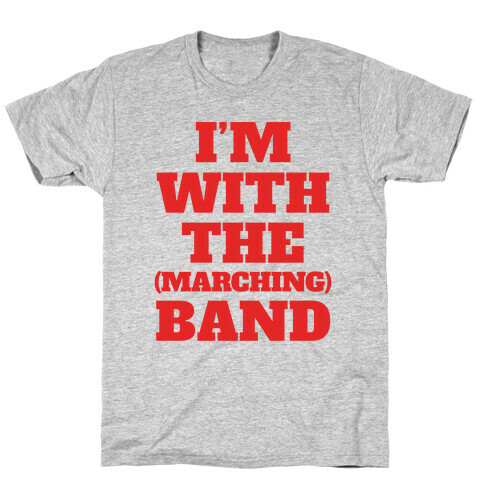 I'm With the (Marching) Band T-Shirt