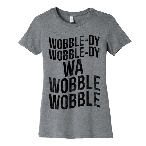 The Wobble Womens T-Shirt