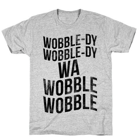 The Wobble T-Shirt