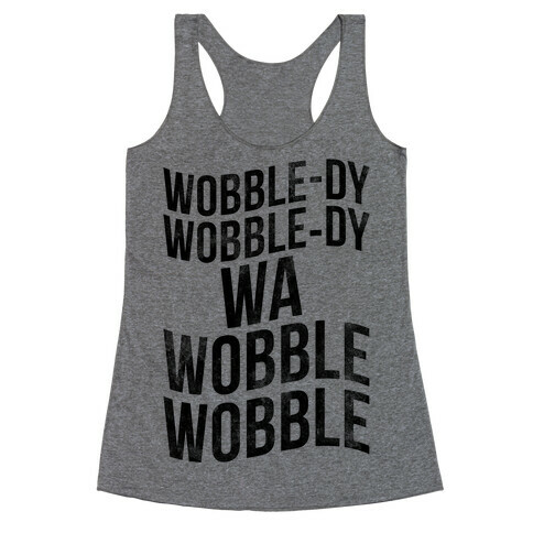 The Wobble Racerback Tank Top