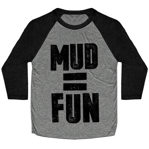 Mud = Fun Baseball Tee