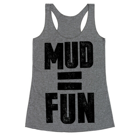 Mud = Fun Racerback Tank Top