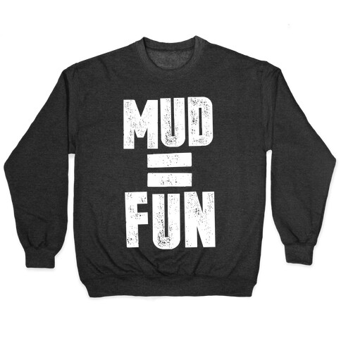 Mud = Fun Pullover