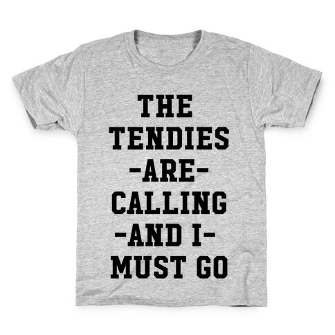 The Tendies are Calling and I Must Go Kids T-Shirt