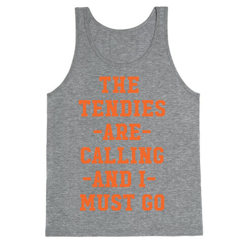 The Tendies are Calling and I Must Go Tank Top