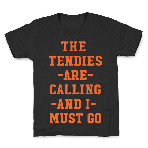 The Tendies are Calling and I Must Go Kids T-Shirt