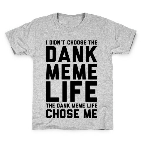 Dank Meme Life Kids T-Shirt