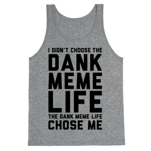 Dank Meme Life Tank Top