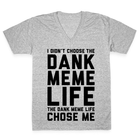 Dank Meme Life V-Neck Tee Shirt