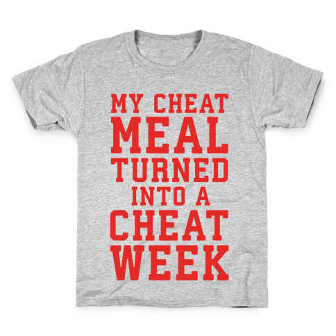 My Cheat Meal Turned Into A Cheat Week Kids T-Shirt