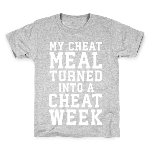 My Cheat Meal Turned Into A Cheat Week Kids T-Shirt