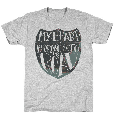 My Heart Belongs to the Road T-Shirt