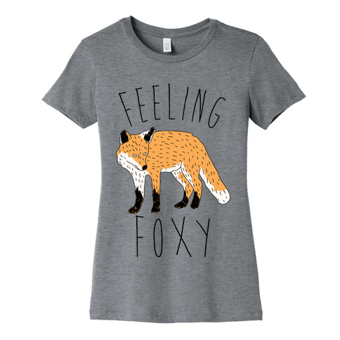 Feeling Foxy Womens T-Shirt
