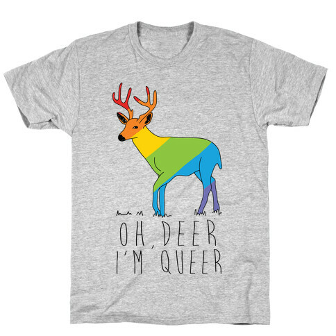 Oh Deer I'm Queer T-Shirt