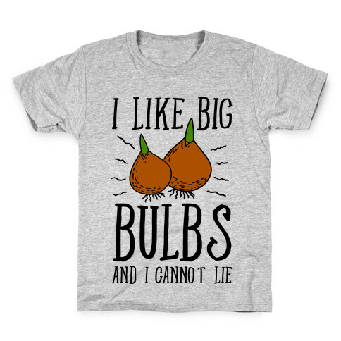I Like Big Bulbs and I Cannot Lie Kids T-Shirt