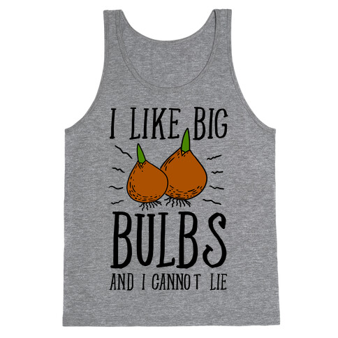 I Like Big Bulbs and I Cannot Lie Tank Top