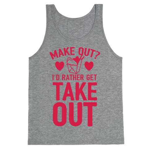 Make Out I'd Rather Get Takeout Tank Top