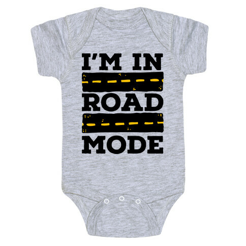 I'm in Road Mode Baby One-Piece