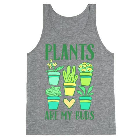 Plants Are My Buds Tank Top